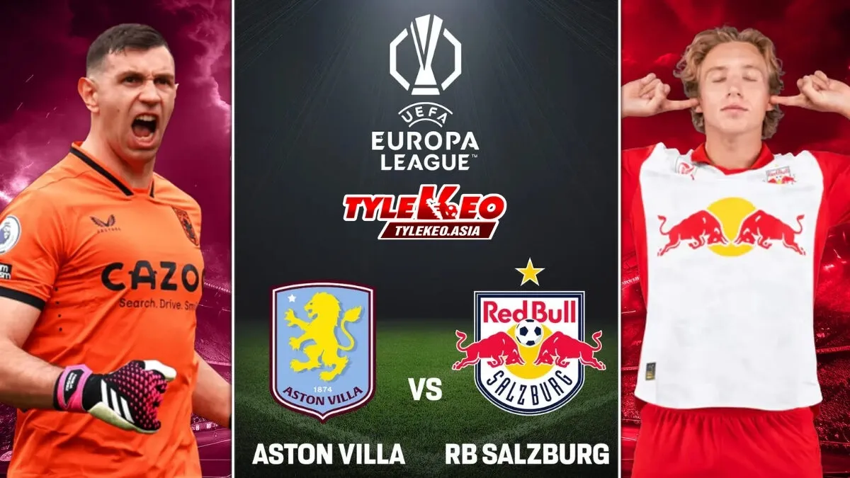 Nhận định soi kèo Aston Villa vs RB Salzburg nhận định từ chuyên gia Tỷ Lệ Kèo Asia