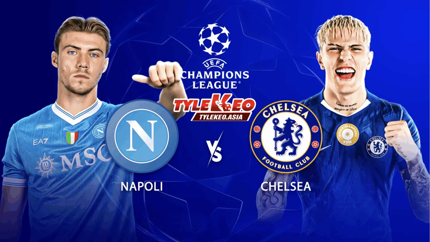 Nhận định soi kèo Napoli vs Chelsea nhận định từ chuyên gia Tỷ Lệ Kèo Asia