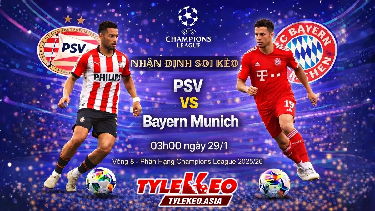 Nhận Định Soi Kèo PSV Vs Bayern Munich 03h00 Ngày 29/1: Hùm Xám Chốt Số