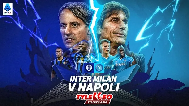 Nhận định soi kèo Inter vs Napoli nhận định từ chuyên gia Tỷ Lệ Kèo Asia
